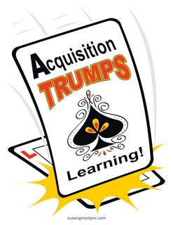 Acquisition Trumps Learning